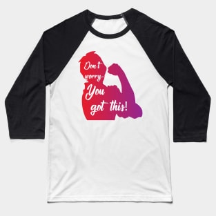 You Got This Baseball T-Shirt